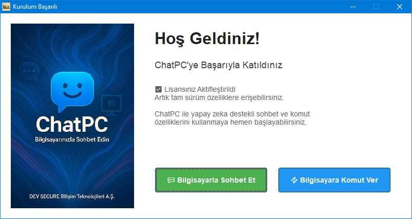 Kurulum sonrası hoş geldiniz: Bilgisayarla Sohbet Et ve Bilgisayara Komut Ver
